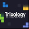 Trixology