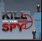 Kill The Spy